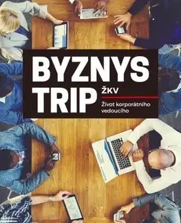 Citáty, výroky, aforizmy, príslovia, porekadlá Byznys trip - ŽKV
