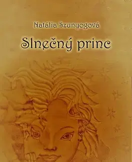 Pre deti a mládež - ostatné Slnečný princ - Natália Szunyogová