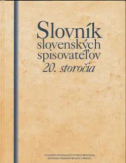 Literárna veda, jazykoveda Slovník slovenských spisovateľov 20. storočia - Kolektív autorov