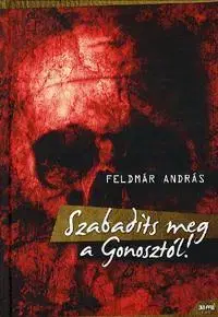 Beletria - ostatné Szabadíts meg a Gonosztól! - András Feldmár