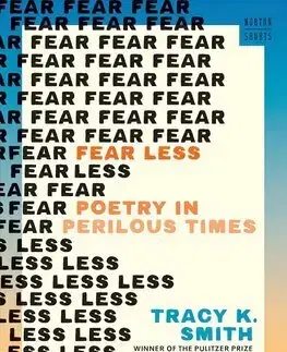 Svetová poézia Fear Less - Tracy K. Smith