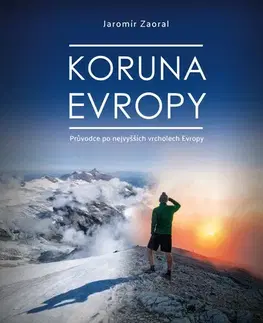 Cestopisy Koruna Evropy (rozšířené vydání) - Jaromír Zaoral