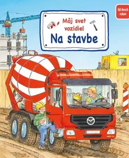 Leporelá, krabičky, puzzle knihy Môj svet vozidiel: Na stavbe - Susanne Gernhäuser,Wolfgang Metzger