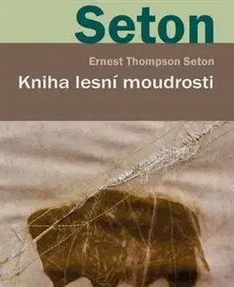 Pedagogika, vzdelávanie, vyučovanie Kniha lesní moudrosti - Ernest Thompson Seton