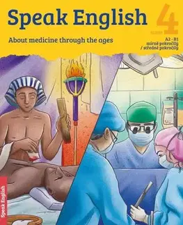 Zjednodušené čítanie Speak English 4: About Medicine through the ages - Dana Olšovská