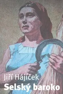 Novely, poviedky, antológie Selský baroko - Jiří Hájíček