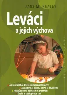 Pedagogika, vzdelávanie, vyučovanie Leváci a jejich výchova - Jane M. Healey