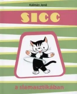 Rozprávky Sicc a slamasztikában - Jenő Kálmán