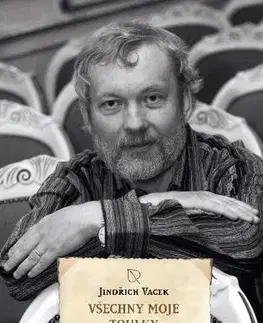 Cestopisy Všechny moje toulky - Jiří Vacek