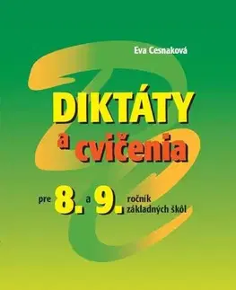 Slovenský jazyk Diktáty a cvičenia pre 8. a 9. ročník základných škôl - Eva Cesnaková
