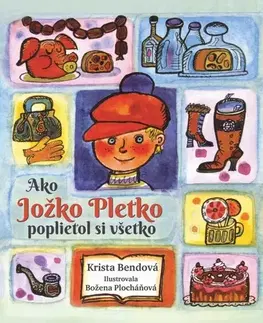 Rozprávky Ako Jožko Pletko poplietol si všetko - Krista Bendová,Božena Plocháňová