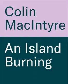 Detektívky, trilery, horory An Island Burning - Colin MacIntyre