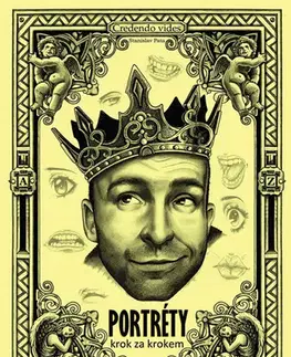 Kreslenie, maľovanie Portréty - krok za krokem - Stanislav Pata