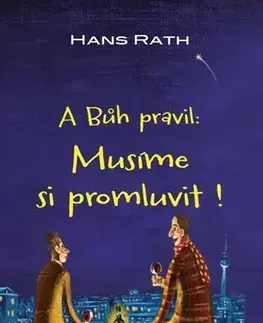 Humor a satira A Bůh pravil: Musíme si promluvit ! - CZ - Hans Rath