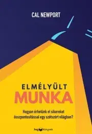 Manažment Elmélyült munka - Cal Newport