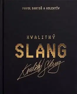 Literárna veda, jazykoveda Kvalitný Slang, 2. vydanie - Pavol Bartoš