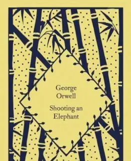 Svetová beletria Shooting an Elephant - George Orwell