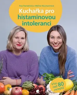 Kuchárky - ostatné Kuchařka pro histaminovou intoleranci - Ana Hanselová,Melina Neumannová