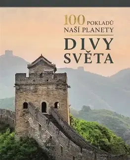 Obrazové publikácie 100 pokladů naší planety: Divy světa - Kolektív autorov
