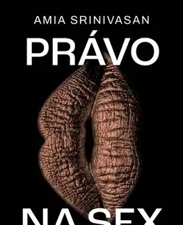 Filozofia Právo na sex: Feminizmus v 21. storočí - Amia Srinivasan,Zuzana Szabóová