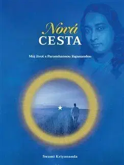 Biografie - ostatné Nová cesta - Můj život s Paramhansou Jóganandou - Kriyananda Swami