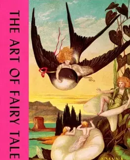 Dejiny, teória umenia The Art of Fairy Tales - Joanna Ebenstein