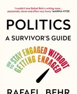 Politológia Politics: A Survivor’s Guide - Rafael Behr