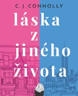Romantická beletria Láska z jiného života - C.J. Connolly