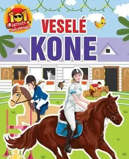 Nalepovačky, vystrihovačky, skladačky Veselé kone - 101 aktivít s nálepkami