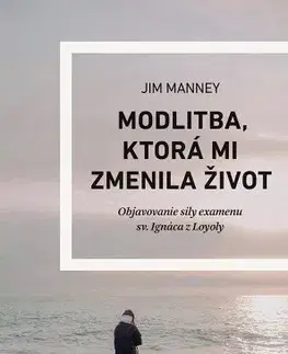 Kresťanstvo Modlitba, ktorá mi zmenila život - Jim Manney
