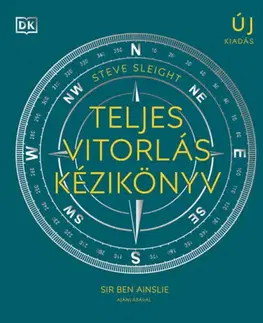 Šport - ostatné Teljes vitorlás kézikönyv - A vitorlássport területeit átfogó, illusztrált kézikönyv - Steve Sleight