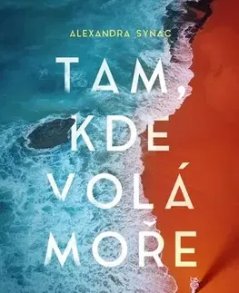 Beletria - ostatné Tam, kde volá moře - Alexandra Synac