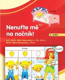 Starostlivosť o dieťa, zdravie dieťaťa Nenuťte mě na nočník!, 3. vydání - Velemínský Miloš ml.,Miloš Velemínský