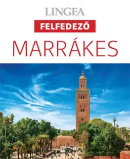 Afrika Marrákes - Lingea felfedező