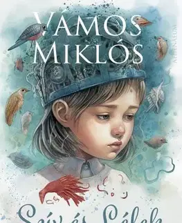 Rozprávky Szív és Lélek – Ikermese - Miklós Vámos