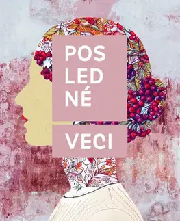 Slovenská beletria Posledné veci - Slávka Liptáková