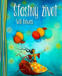 Rozvoj osobnosti Šťastný život - Will Bowen,Lucie Ernestová