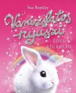 Dobrodružstvo, napätie, western Varázslatos nyuszi - Édes kívánság - Sue Bentley