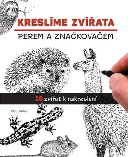 Kreslenie, maľovanie Kreslíme zvířata - D.L. Miller