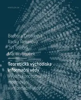 Veda, technika, elektrotechnika Teoretická východiska informační vědy - Kolektív autorov,Jiří Souček