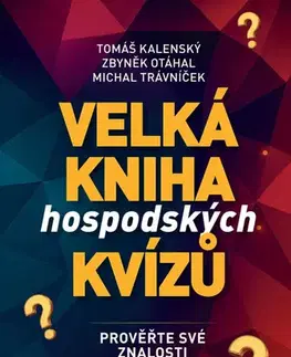 Krížovky, hádanky, hlavolamy Velká kniha hospodských kvízů - Zbyněk Otáhal,Michal Trávníček,Tomáš Kalenský