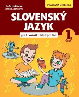 Slovenský jazyk Slovenský jazyk pre 2.ročník ZŠ – Pracovná učebnica 1. - Libuša Hoštáková,Jarmila Zacharová