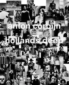 Fotografovanie, digitálna fotografia Anton Corbijn: Hollands Deep: A Retrospective - Kolektív autorov