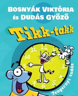 Rozprávky Tikk-takk - Viktória Bosnyák,Győző Dudás