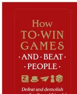 Psychológia, etika How to Win Games and Beat People - Tom Whipple