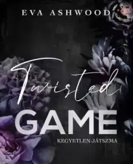 Romantická beletria Twisted Game – Kegyetlen játszma - Eva Ashwood