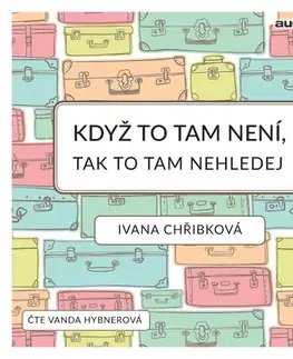 Pre deti a mládež Bookmedia a Audiotéka Když to tam není, tak to tam nehledej