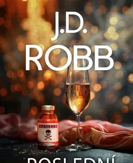 Detektívky, trilery, horory Poslední přípitek - J. D. Robb