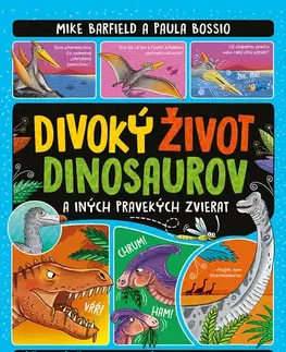 Príroda Divoký život dinosaurov a iných pravekých zvierat - Mike Barfield,Paula Bossio