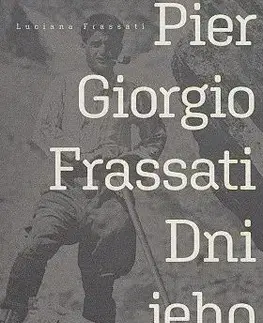 Náboženstvo Pier Giorgio Frassati - Dni jeho života - Luciana Frassati